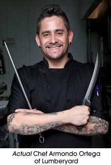 Actual Chef Armondo Ortega of Lumberyard